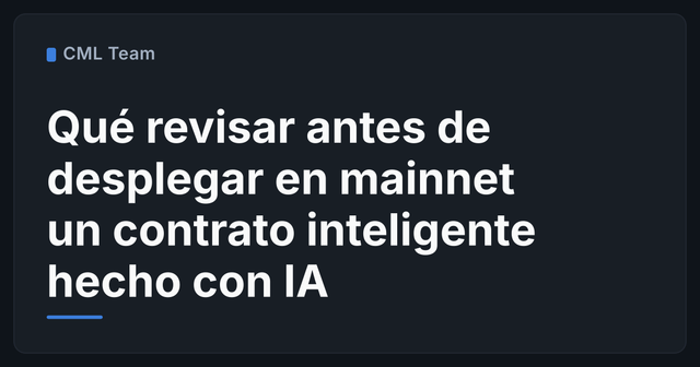 Qué revisar antes de desplegar en mainnet un contrato inteligente hecho con IA